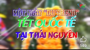 MỘT NGÀY ‘ĐU TREND’ TẾT QUỐC TẾ TẠI TRƯỜNG ĐẠI HỌC NÔNG LÂM, ĐẠI HỌC THÁI NGUYÊN